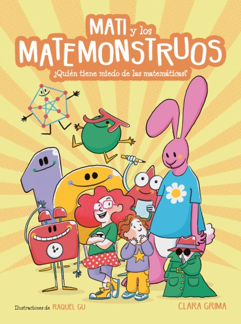 Mati y los Matemonstruos. ¿Quién tiene miedo de las matemáticas? / Mati and the Mathmonsters. Whos Afraid of Math?