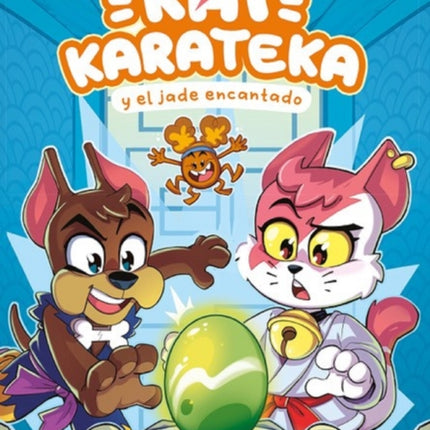 Kat Karateka y el jade encantado / Kat Karateka and the Enchanted Jade