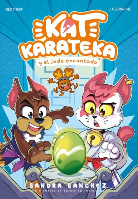 Kat Karateka y el jade encantado / Kat Karateka and the Enchanted Jade