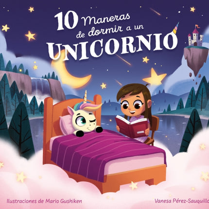 10 maneras de dormir a un unicornio / 10 Ways to Put a Unicorn to Bed