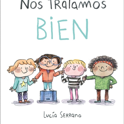 Nos tratamos bien: Un cuento sobre el respeto / We Treat Each Other Well: A Stor y About Respect