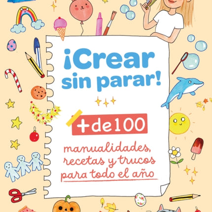 Crear sin parar  de 100 manualidades recetas y trucos para todo el año  Cr eate NonStop