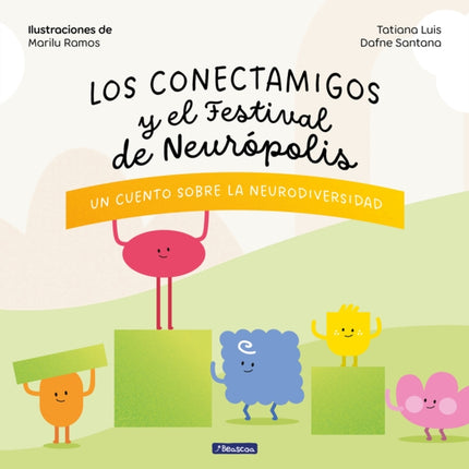 Los Conectamigos y el Festival de Neurópolis  The Connecting Friends and the Fe stival of Neuropolis