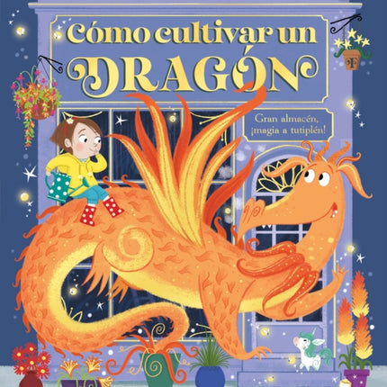 Cómo cultivar un dragón  How to Grow a Dragon