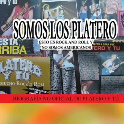 Somos Los Platero: Esto Es Rock and Roll Y No Somos Americanos