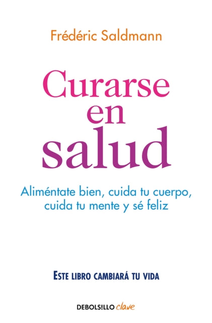 Curarse en salud Alimentate bien cuida tu cuerpo cuida tu mente y sé feliz  Cure Yourself Healthy Eat Well Care for Your Body Take Care of Your Mind an