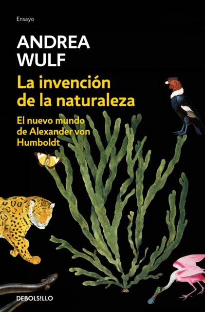 La invención de la naturaleza: El nuevo mundo de Alexander Von Humbolt / The Invention of Nature: Alexander Von Humbolt's New World