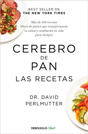 Cerebro de pan. Las recetas / The Grain Brain