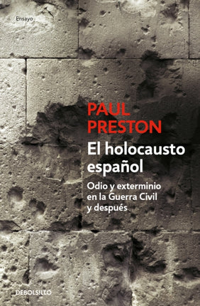 El holocausto español Odio y exterminio en la Guerra Civil y después  The Span ish Holocaust Hate and Extermination During the Civil War and After