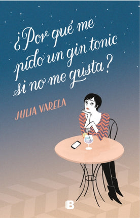 ¿Por qué me pido un gin-tonic si no me gusta? /Why Do I Order Gin and Tonics If I Don't Like Them?