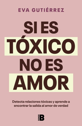 Si es tóxico no es amor  If Its Toxic It Isnt Love