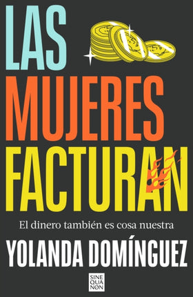 Las mujeres facturan El dinero también es cosa nuestra  Women Also Make Money