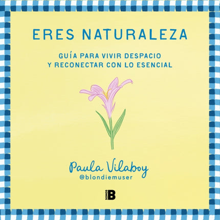 Eres naturaleza  You Are Nature