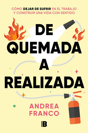 De quemada a realizada  From Burned Out to Being Fulfilled