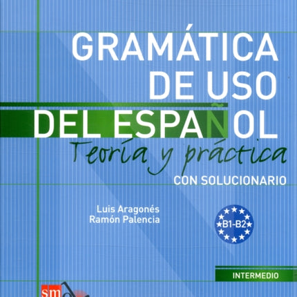 Gramatica de uso del Espanol - Teoria y practica: B1-B2