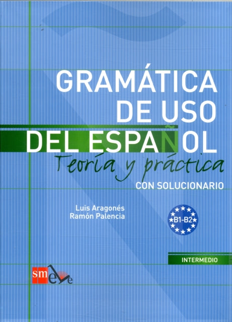 Gramatica de uso del Espanol - Teoria y practica: B1-B2