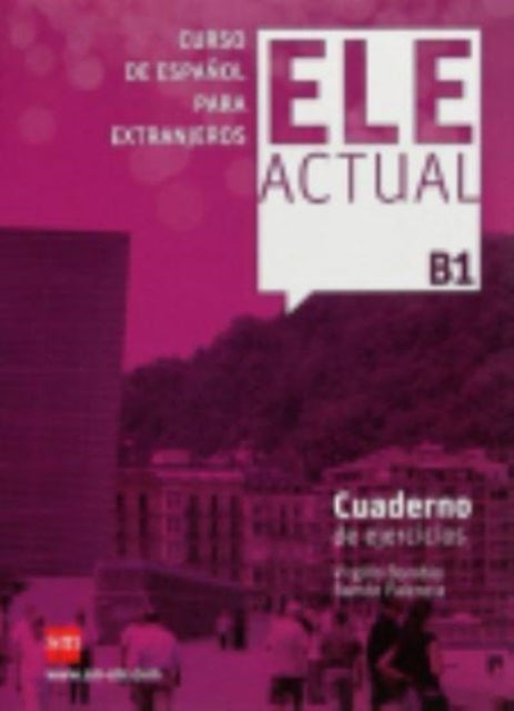 Ele Actual: Cuaderno de ejercicios B1