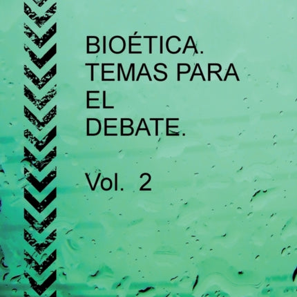 BIOÉTICA. TEMAS PARA EL DEBATE. Vol. 2