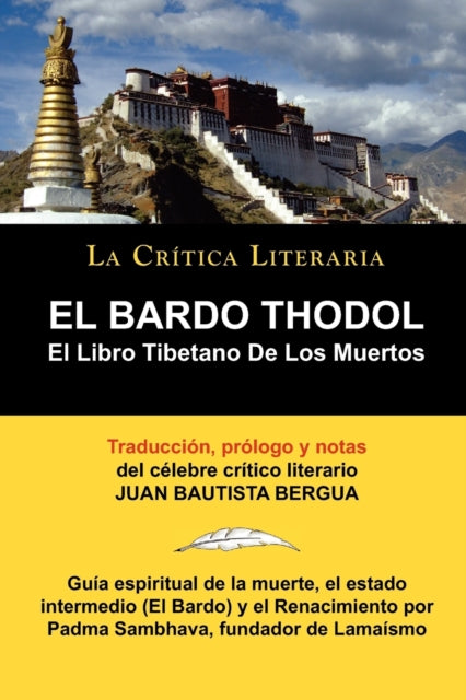 El Bardo Thodol: El Libro Tiberano de Los Muertos, Padma Sambhava, Prologado y Anotado Por Juan B. Bergua