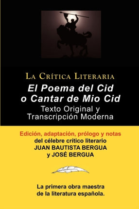 Poema del Cid O Cantar de Mio Cid: Texto Original y Transcripcion Moderna Con Prologo y Notas, Coleccion La Critica Literaria Por El Celebre Critico L