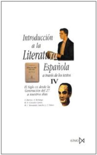 El Siglo Xx Desde Generacion 27 Anuestros Dias Introduccion Literatura Espaola Traves Textos 4