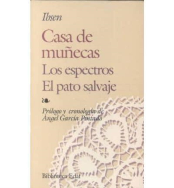 Casa de Munecas; el pato salvaje; espectros