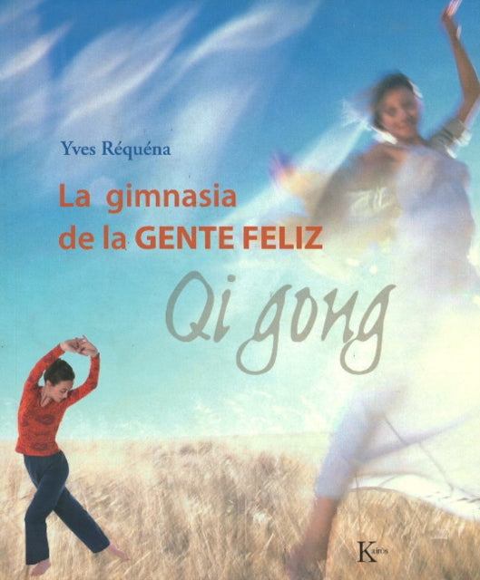 La gimnasia de la gente felíz: Qi Gong