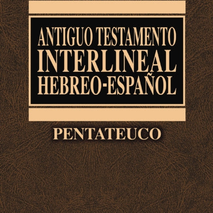 Antiguo Testamento Interlineal Hebreo-Español Vol. 1: Pentateuco 1