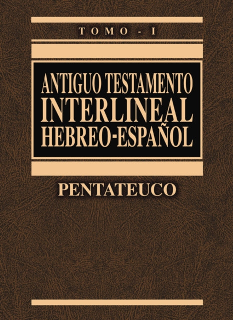 Antiguo Testamento Interlineal Hebreo-Español Vol. 1: Pentateuco 1