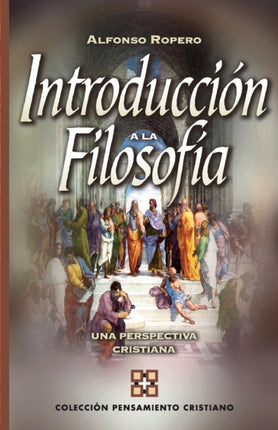 Introducción a la Filosofía: Su Historia Con Relación a la Teología