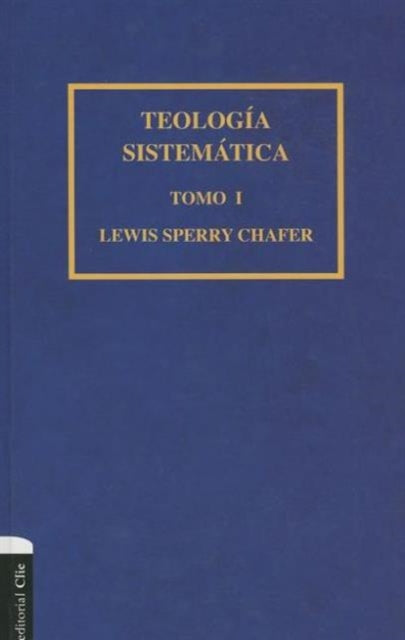 Teología Sistemática de Chafer Tomo I: 1