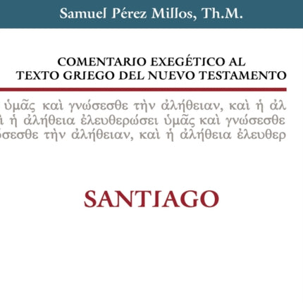 Comentario Exegético Al Texto Griego del Nuevo Testamento: Santiago