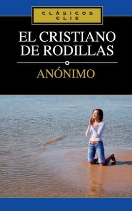 El Cristiano de Rodillas