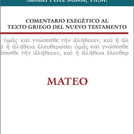 Comentario Exegético Al Texto Griego del Nuevo Testamento: Mateo