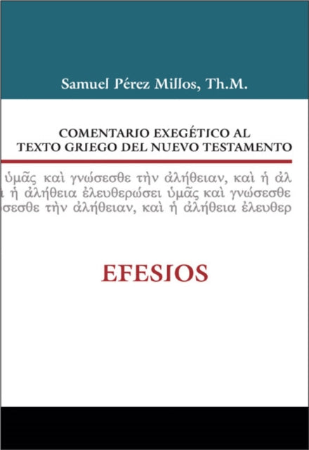 Comentario Exegético Al Texto Griego del Nuevo Testamento: Efesios