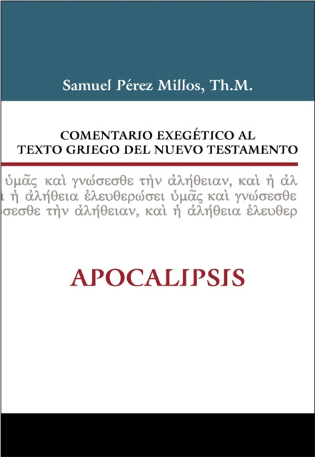 Comentario Exegético Al Texto Griego del Nuevo Testamento: Apocalipsis