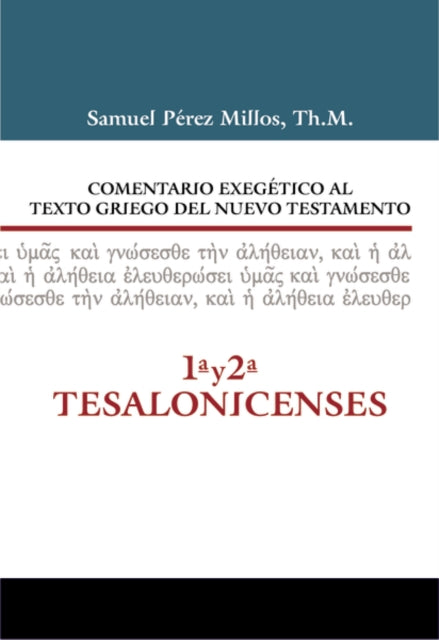 Comentario Exegético Al Texto Griego del N.T. - 1 Y 2 Tesalonicenses