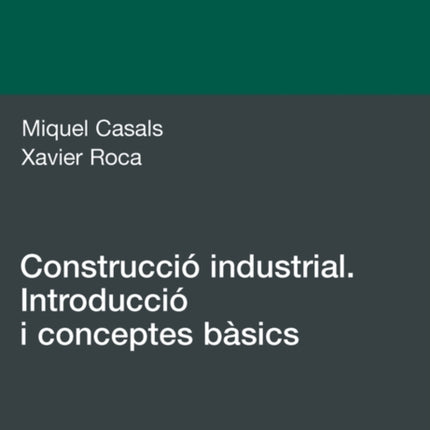 Construccio Industrial. Introduccio I Conceptes