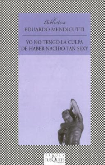 Yo no tengo la culpa de haber nacido tan sexy