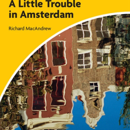 A Little Trouble in Amsterdam Level 2 Elementary/Lower-intermediate