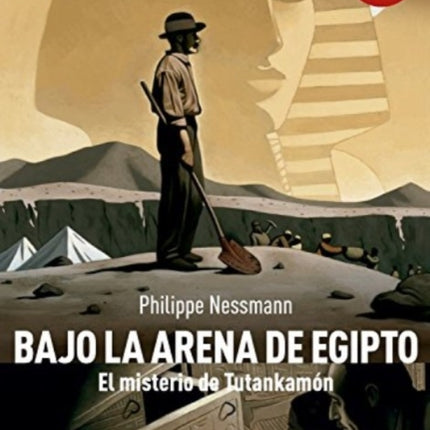 Bajo La Arena de Egipto: El Misterio de Tutankamón