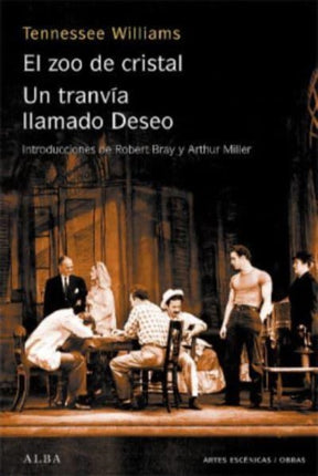 Un tranvia llamado Deseo / El zoo de cristal