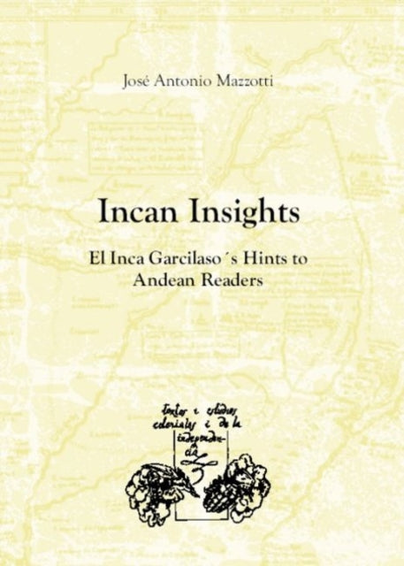 Incan Insights: El Inca Garcilaso's Hints to Andean Readers