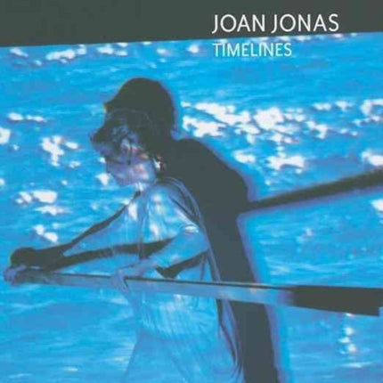 Joan Jonas Timelines