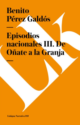 Episodios Nacionales III. de Oñate a la Granja