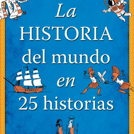 La historia del mundo en 25 historias The History of the World in 25 Stories