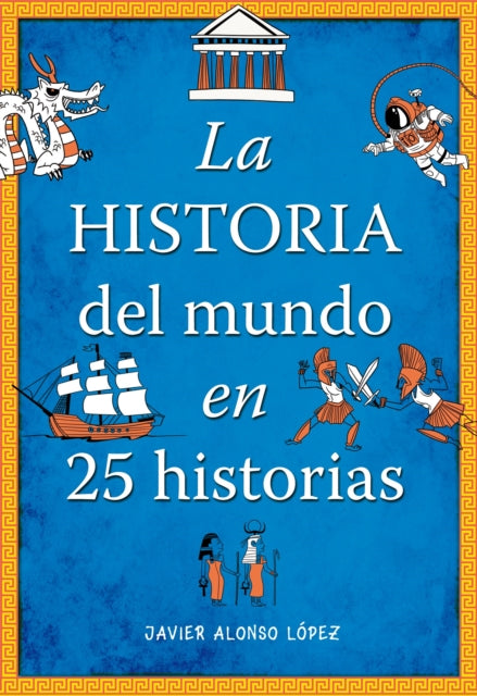 La historia del mundo en 25 historias The History of the World in 25 Stories