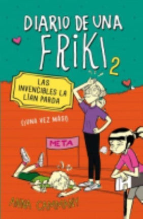 Diario de una friki 2. Las invencibles la lian