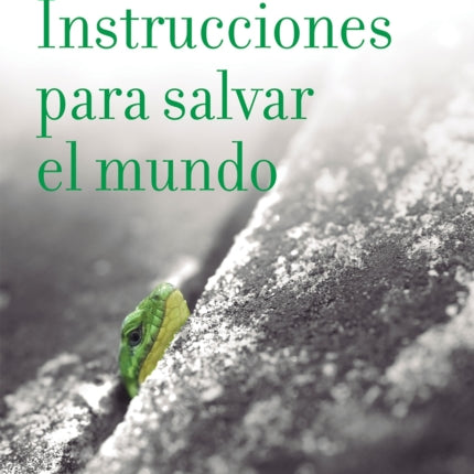 Instrucciones para salvar el mundo  Instructions to Save the World