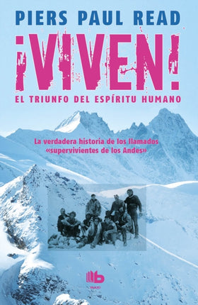 Viven Alive El Triunfo Del Espiritu Humano  The Story of the Andes Survivors